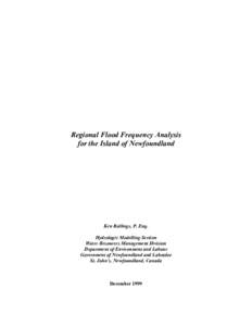 Regional Flood Frequency Analysis for the Island of Newfoundland Ken Rollings, P. Eng. Hydrologic Modelling Section Water Resources Management Division