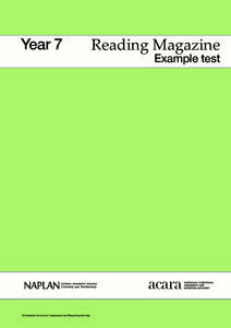 Year 7  © Australian Curriculum, Assessment and Reporting Authority. Reading Magazine Example test