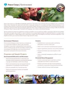 Peace Corps / Environment  Peace Corps service is a life-defining leadership experience. Thousands of new Volunteer jobs are available for 2011 and beyond. Peace Corps Volunteers live, learn, and work with a community ov
