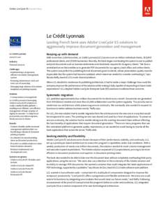 Adobe LiveCycle ES Success Story  Le Crédit Lyonnais Leading French bank uses Adobe® LiveCycle® ES solutions to aggressively improve document generation and management Le Crédit Lyonnais