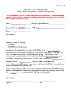 [removed]Penn State Club Sports Program Safety Officer Acceptance of Responsibility Form *To be completed by each club’s student safety officer or coach/instructor. Community members may serve as safety officers but m