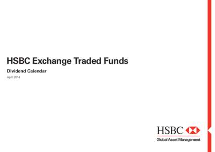 HSBC Exchange Traded Funds Dividend Calendar April 2014 DEVELOPED MARKETS