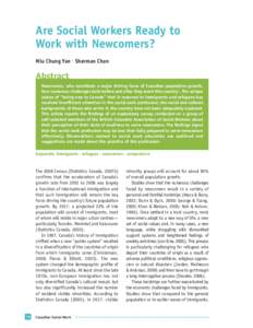 Are Social Workers Ready to Work with Newcomers? Miu Chung Yan • Sherman Chan Abstract Newcomers, who constitute a major driving force of Canadian population growth,