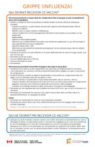 GRIPPE (INFLUENZA) QUI DEVRAIT RECEVOIR CE VACCIN?1 Personnes présentant un risque élevé de complications liées à la grippe ou plus susceptibles de devoir être hospitalisées •	 Adultes (y compris les femmes ence