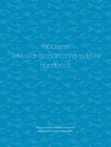 Japanese Television Broadcasting Industry Handbook Nippon Television Network Corporation Supplement to Annual Report 2010