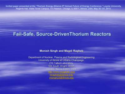 ABSTRACT A source-driven nuclear reactor configuration with a unity infinite medium multiplication factor fission core is investigated for both fission and fusion-fission hybrid systems. Such configuration is thought to