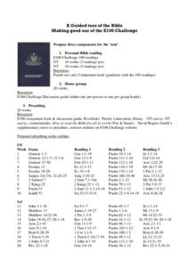 A Guided tour of the Bible Making good use of the E100 Challenge Propose three components for the ‘tour’ 1. Personal Bible reading E100 Challenge 100 readings OT