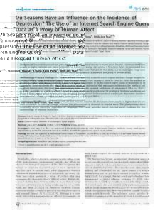 Do Seasons Have an Influence on the Incidence of Depression? The Use of an Internet Search Engine Query Data as a Proxy of Human Affect Albert C. Yang1,2,3*, Norden E. Huang4, Chung-Kang Peng5, Shih-Jen Tsai2,7* 1 Depart