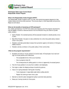 Washington State Liquor Control Board Responsible Vendor Program What is the Responsible Vendor Program (RVP)? The Responsible Vendor Program (RVP) is a free, self-monitoring program designed to help retailers adopt and 