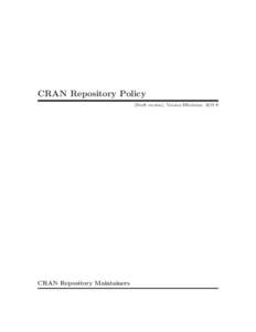 CRAN Repository Policy (Draft version), Version $Revision: 2678 $ CRAN Repository Maintainers  Preamble