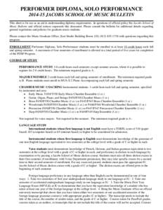 PERFORMER DIPLOMA, SOLO PERFORMANCE[removed]JACOBS SCHOOL OF MUSIC BULLETIN This sheet is for use as an aid in understanding diploma requirements. In questions of official policy the Jacobs School of Music Bulletin and o