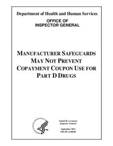 Manufacturer Safeguards May Not Prevent Copayment Coupon Use for Part D Drugs  (OEI[removed]; 09/14)