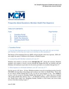 New Hampshire Department of Health and Human Services 129 Pleasant Street, Concord, NH[removed]Frequently Asked Questions: Meridian Health Plan Departure ____________________________________________________________ TABLE O