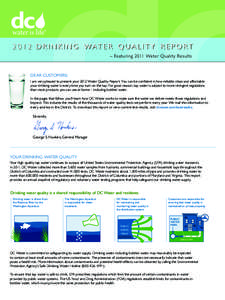 [removed]d r i n k i n g w at e r q u a l i t y r e p o r t – Featuring 2011 Water Quality Results DEAR CUSTOMERS: I am very pleased to present your 2012 Water Quality Report. You can be confident in how reliable, clean