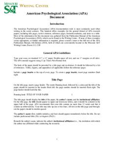 American Psychological Association (APA) Document Introduction The American Psychological Association (APA) documentation style is most commonly used when writing in the social sciences. This handout offers examples for 