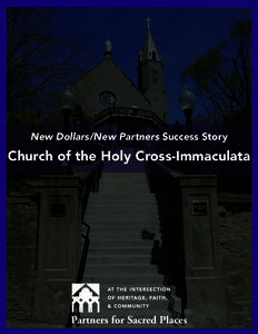 New Dollars/New Partners Success Story  Church of the Holy Cross-Immaculata The Church of Holy Cross-Immaculata in Cincinnati, OH, was one of the first parishs to participate in New Dollars/New
