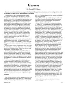 GYPSUM By Donald W. Olson Domestic survey data and tables were prepared by Virginia C. Harper, statistical assistant, and the world production table was prepared by Linder Roberts, international data coordinator. Pure gy