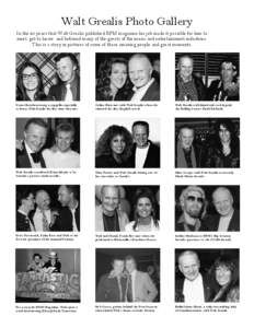 Walt Grealis Photo Gallery In the 40 years that Walt Grealis published RPM magazine his job made it possible for him to meet, get to know, and befriend many of the greats of the music and entertainment industries. This i