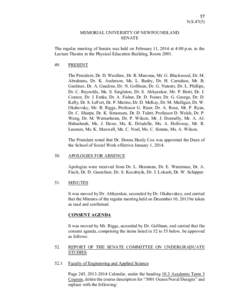 57 N.S[removed]MEMORIAL UNIVERSITY OF NEWFOUNDLAND SENATE The regular meeting of Senate was held on February 11, 2014 at 4:00 p.m. in the Lecture Theatre in the Physical Education Building, Room 2001.