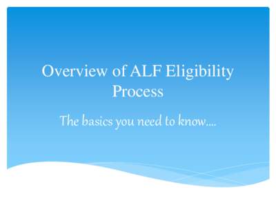 Overview of ALF Eligibility Process