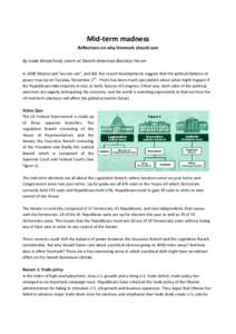 Mid-term madness Reflections on why Denmark should care By Linda Westerlund, intern at Danish-American Business Forum In 2008 Obama said “yes we can”, and did. But recent developments suggest that the political balan