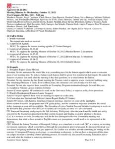 Approved[removed]Meeting Minutes for Wednesday, October 31, 2012 West Campus, BC 214, 3:00 – 5:00 pm Members Present: Angel Cardenas, Cindy Bower, Stan Bursten, Gordon Coburn, Steve DaVega, Melanie EckfordProssor, J