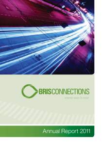 Annual Report 2011  BrisConnections Investment Trust ARSN[removed]and