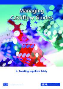 Managing Cashflow Guides 4. Treating suppliers fairly  Cashflow keeps business in business and if you