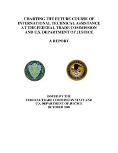 Charting the Future Course of International Technical Assistance at the Federal Trade Commission and U.S. Department of Justice