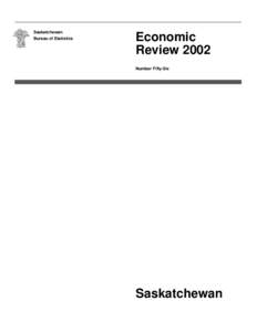 Saskatchewan Bureau of Statistics Economic Review 2002 Number Fifty-Six