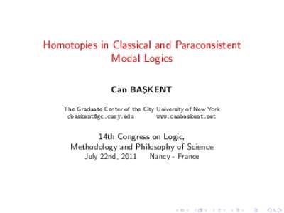 Homotopies in Classical and Paraconsistent Modal Logics Can BAS ¸ KENT The Graduate Center of the City University of New York 