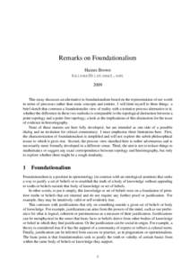 Remarks on Foundationalism Haines Brown [removed[removed]This essay discusses an alternative to foundationalism based on the representation of our world in terms of processes rather than static concepts and entit