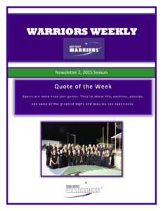 Newsletter 2, 2015 Season  West Coast Warriors Camp 2015 The West Coast Warriors held their Club Camp over the weekend of the 16th – 18th January 2015 at a farm up in York. The Coaches, Managers and some Committee spe