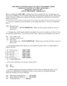 EPIC▪MRA STATEWIDE SURVEY OF LIKELY NOVEMBER VOTERS --- FREQUENCY REPORT OF SURVEY RESPONSES --Polling dates: August 28th, 2012 [TOTAL 1200 SAMPLE – ERROR ±2.6%] Hello, I’m calling from EPIC-MRA, a Lansing based s