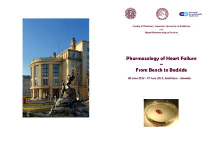 Faculty of Pharmacy, Comenius University in Bratislava and Slovak Pharmacological Society Pharmacology of Heart Failure –