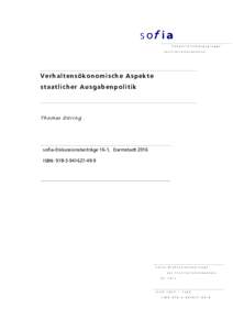 s of i a S o n d e r f o r s c h u n g s g r u p p e I n s t i t u t i o n e n a n a l y s e Verhaltensökonomische Aspekte staatlicher Ausgabenpolitik