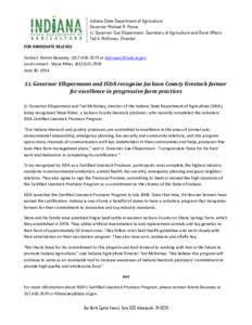 FOR IMMEDIATE RELEASE Contact: Kimmi Devaney, ([removed]or [removed] Local contact: Steve Ritter, ([removed]June 30, 2014  Lt. Governor Ellspermann and ISDA recognize Jackson County livestock farmer