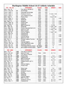 Burlington Middle SchoolAthletic Schedule FB / VB / CC Mon., Aug. 18 Thurs., Aug. 28 Thurs., Sept. 4 Thurs., Sept. 4