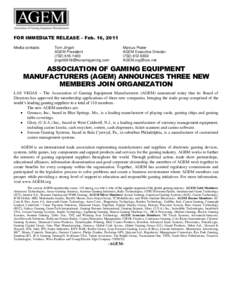 FOR IMMEDIATE RELEASE – Feb. 16, 2011 Media contacts: Tom Jingoli AGEM President[removed]