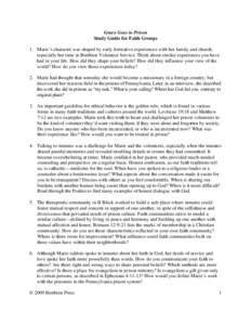 Grace Goes to Prison Study Guide for Faith Groups 1. Marie’s character was shaped by early formative experiences with her family and church, especially her time in Brethren Volunteer Service. Think about similar experi