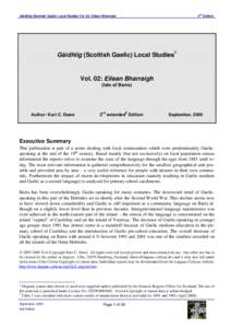 Scottish Gaelic language / Clan MacNeil / Scottish Gaelic education / Scottish Gaelic / Barra / Outer Hebrides / Canadian Gaelic / Gaelic medium education in Scotland / Hebrides / Geography of the United Kingdom / Geography of Scotland / Celtic languages