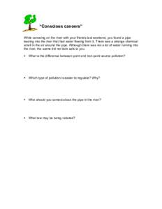 ÒConscious canoersÓ While canoeing on the river with your friends last weekend, you found a pipe leading into the river that had water flowing from it. There was a strange chemical smell in the air around the pipe. Alt