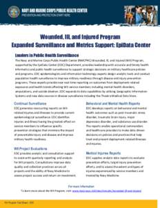 Wounded, Ill, and Injured Program Expanded Surveillance and Metrics Support: EpiData Center Leaders in Public Health Surveillance The Navy and Marine Corps Public Health Center (NMCPHC) Wounded, Ill, and Injured (WII) Pr