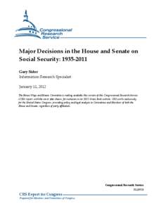 Major Decisions in the House and Senate on Social Security: [removed]Gary Sidor Information Research Specialist January 11, 2012 The House Ways and Means Committee is making available this version of this Congressional 