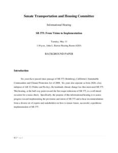 Senate Transportation and Housing Committee Informational Hearing SB 375: From Vision to Implementation Tuesday, May 13 1:30 p.m., John L. Burton Hearing Room (4203)