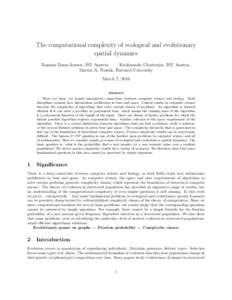 The computational complexity of ecological and evolutionary spatial dynamics Rasmus Ibsen-Jensen, IST Austria Krishnendu Chatterjee, IST Austria, Martin A. Nowak, Harvard University March 7, 2016