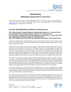 Media Briefing Wednesday June 22nd 2011 in Lima, Peru The media briefing will take place at 2 p.m. Lima time (GMT‐5) in the Peruvian Ministry of External Affairs. In order to join the press conference by phone, please 