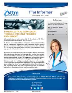 TTM Informer First Quarter[removed]Issue 2 In This Issue: Pharmaceutical Management Through Effective Provider Engagement[removed]What are Heathcare Leaders