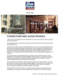 March 7, 2014  Coolest hotel bars across America A good hotel is made great by an even better hotel bar. But you don’t have to check in to enjoy the drinks downstairs. We rounded up seven of the coolest hotel bars acro