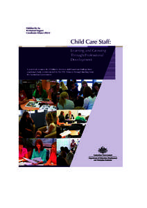 Published by the Professional Support Coordinator Alliance (PSCA) Child Care Staff: Learning and Growing